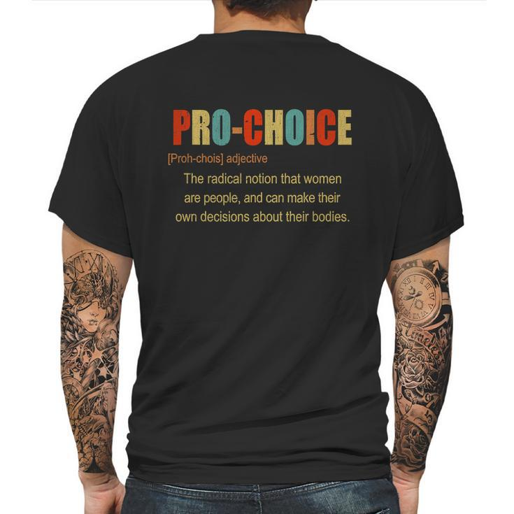 Pro Choice Definition Feminist Pro Roe Abortion Rights Reproductive Rights Mens Back Print T-shirt