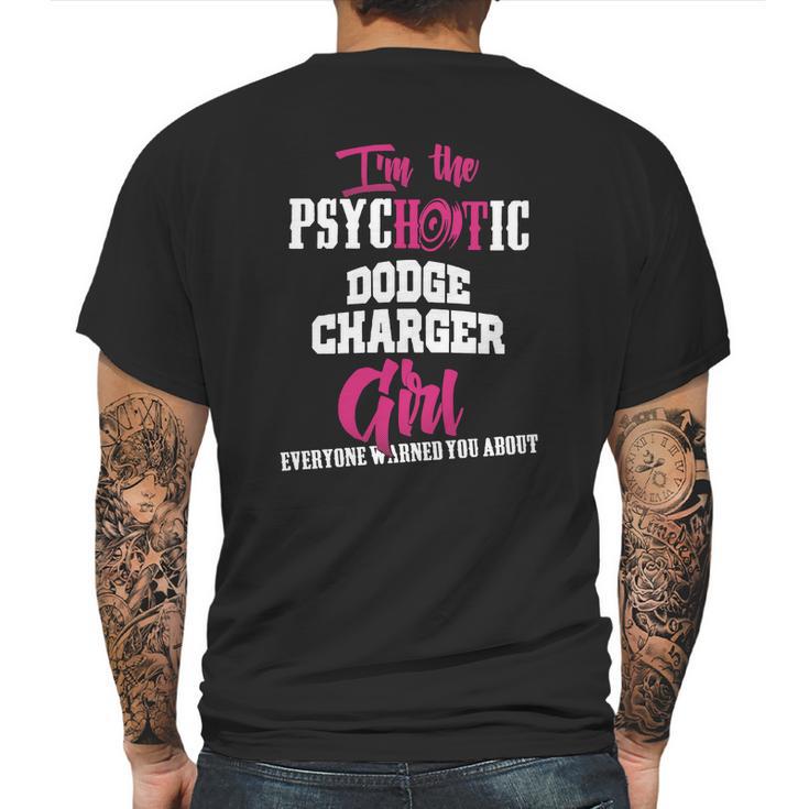 Im The Psychotic Dodge Charger Girl Tshirt Mens Back Print T-shirt