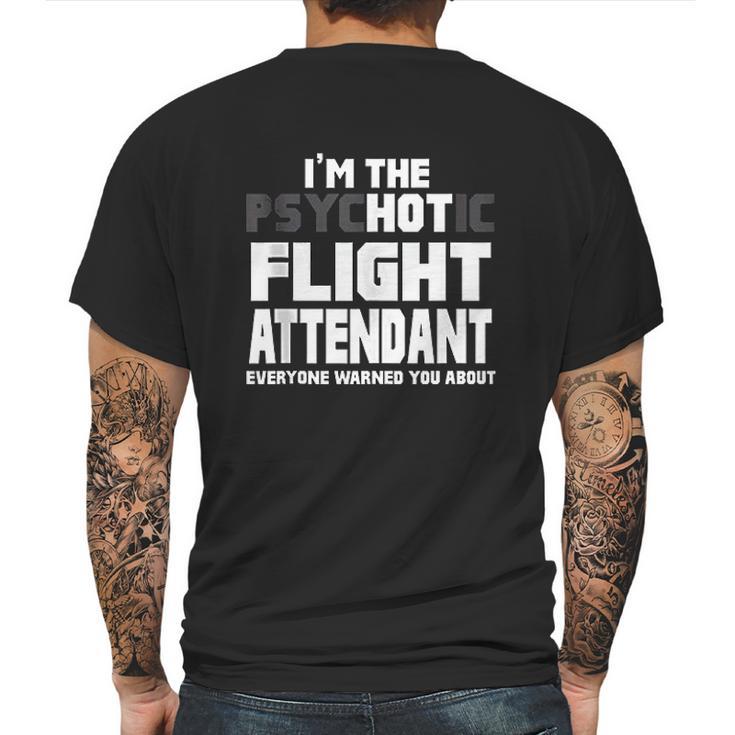 Im The Psychotic Flight Attendant Funny Gift Mens Back Print T-shirt