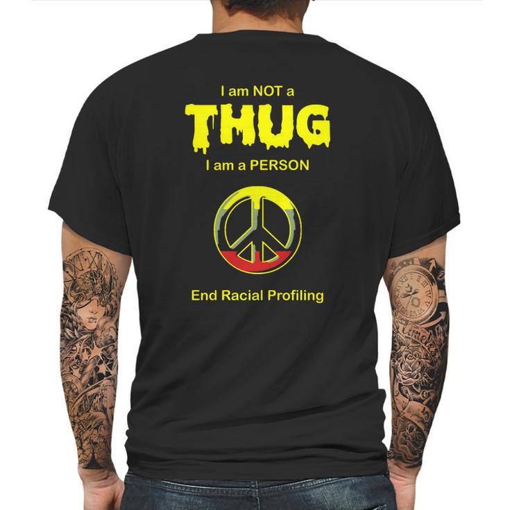 Racial Profiling - I Am Not A Thug -- End Racial Mens Back Print T-shirt