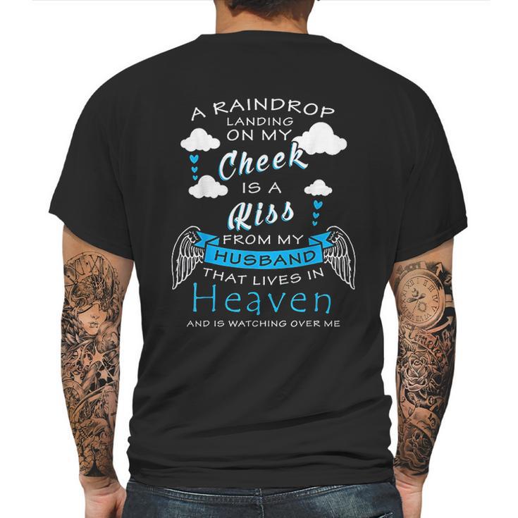 Raindrop Is A Kiss From My Husband That Is In Heaven Mens Back Print T-shirt