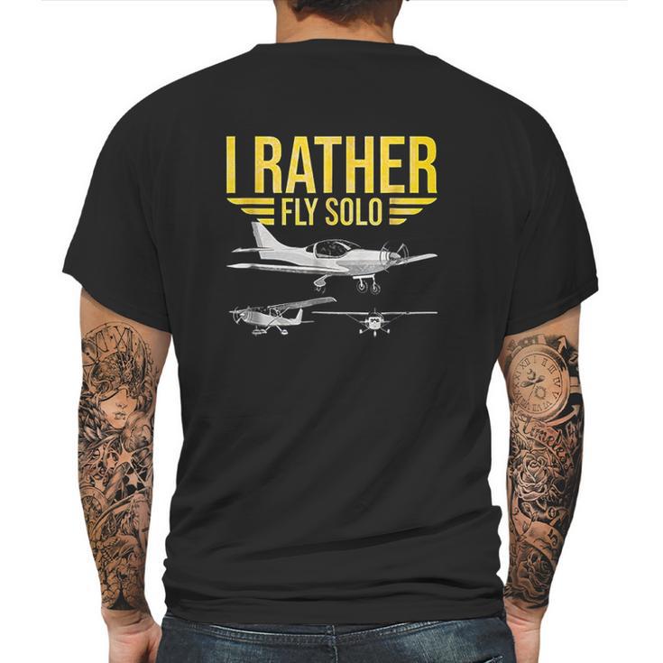 I Rather Fly Solo Funny Airplane Pilot Gift Mens Back Print T-shirt