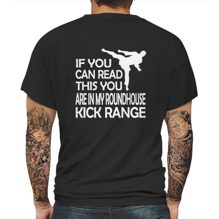 If You Can Read This You Are In My Roundhouse Kick Mens Back Print T-shirt