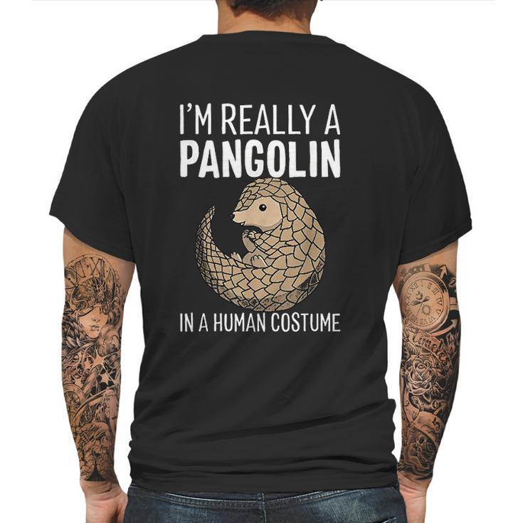 I Am Really A Pangolin In A Human Costume Mens Back Print T-shirt