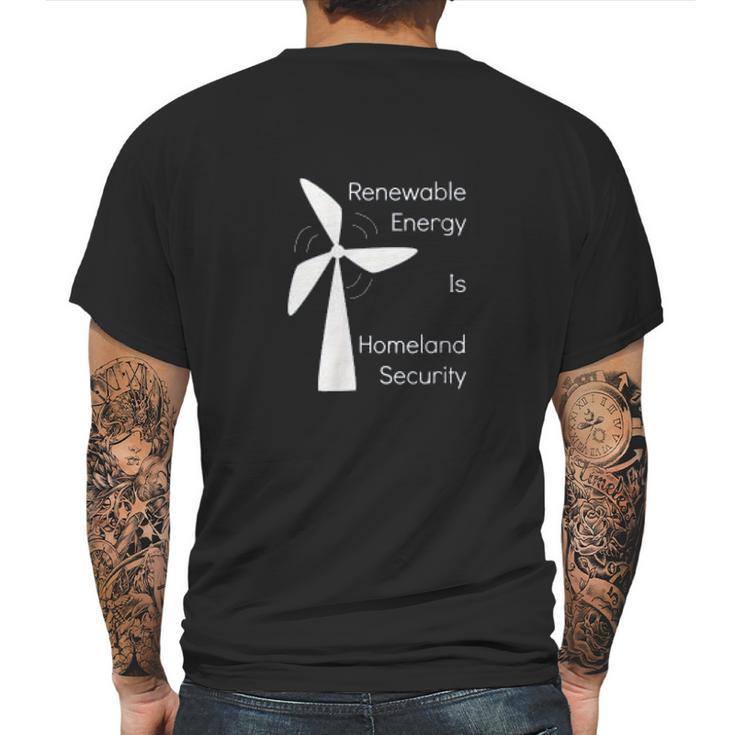 Renewable Energy Is Homeland Security Climate Change Mens Back Print T-shirt