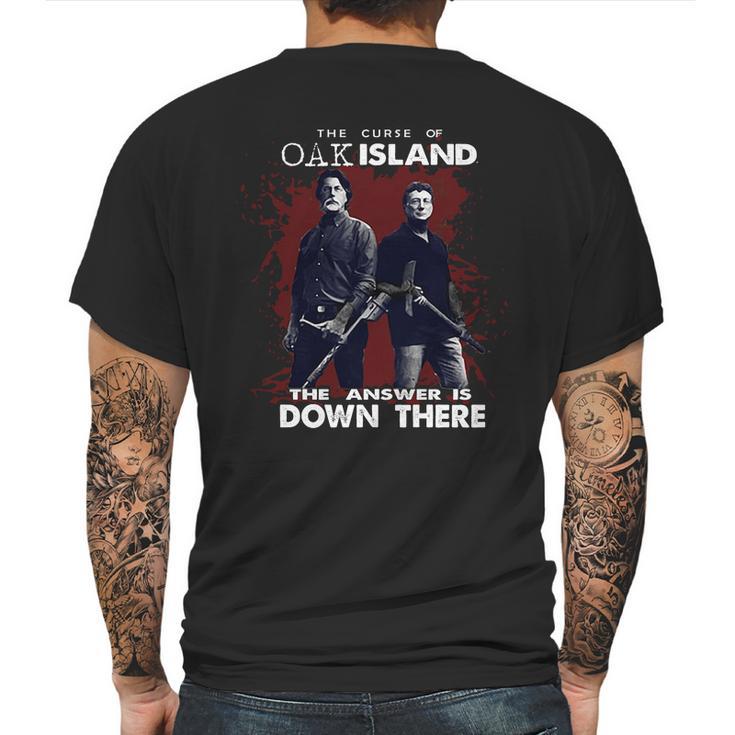 Rick Lagina Robert Clotworthy The Curse Of Oak Island Answer Is Down There Shirt Mens Back Print T-shirt