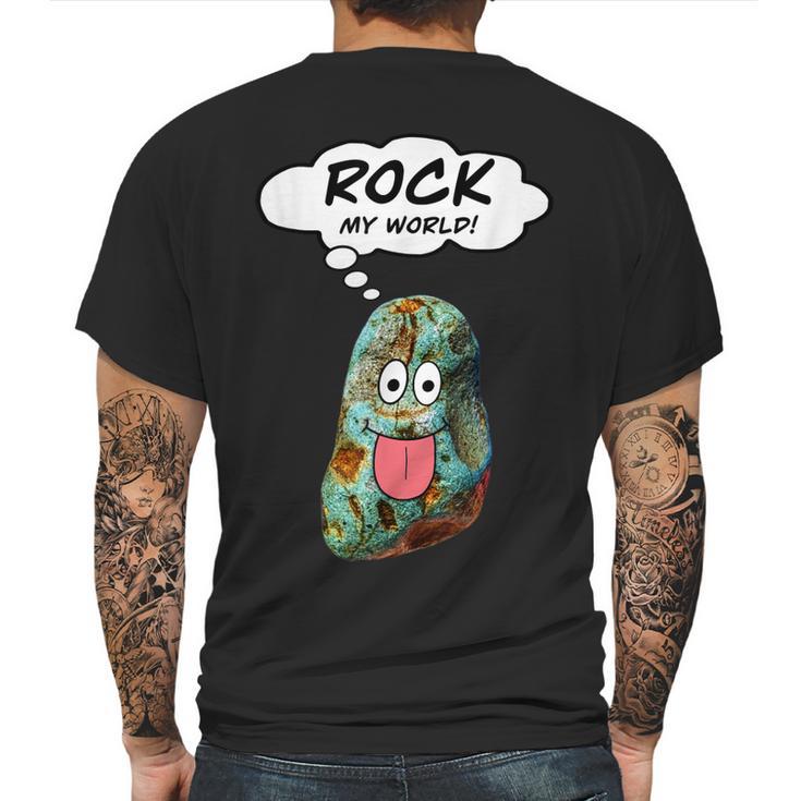 Rock My World Funny Geology Rockhound Rockhounding Mens Back Print T-shirt