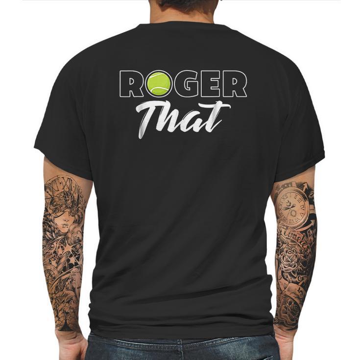 Roger That Tennis Champ Mens Back Print T-shirt