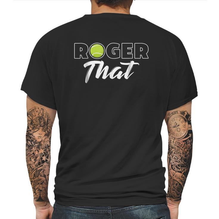 Roger That Tennis Champ Mens Back Print T-shirt