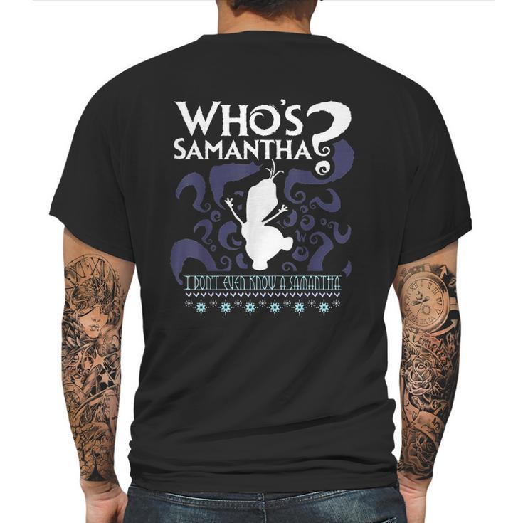 Who Is Samantha Funny Frozen Snowman Questions Mens Back Print T-shirt