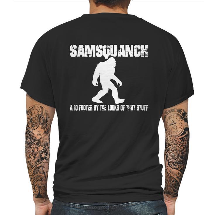 Samsquanch - A 10 Footer By The Looks Of That Stuff T-Shirt Mens Back Print T-shirt