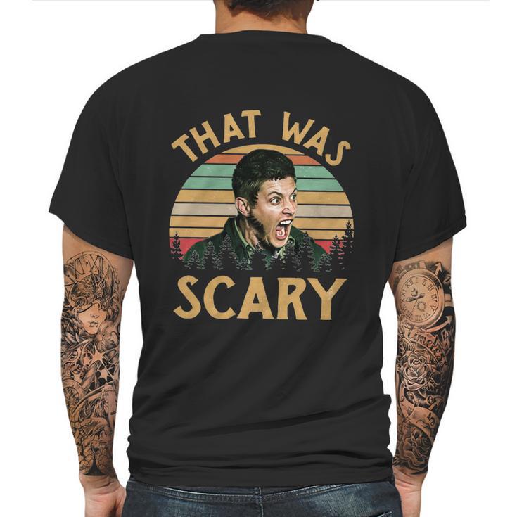 That Was Scary Dean Winchester Meme Funny Mens Back Print T-shirt