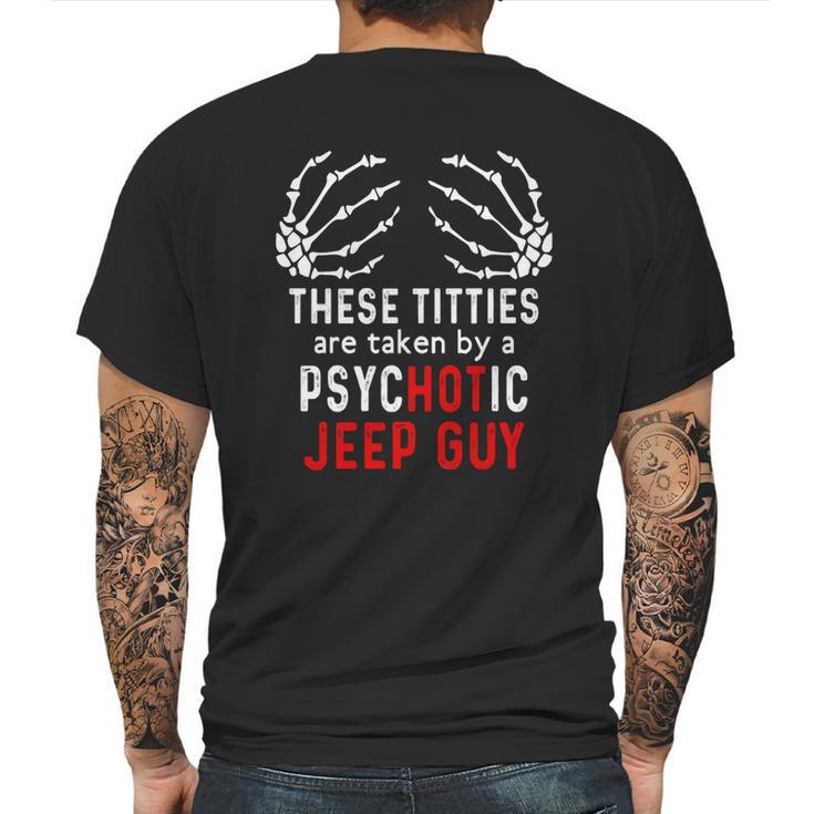 These Titties Are Taken By A Psychotic Jeep Guy Mens Back Print T-shirt