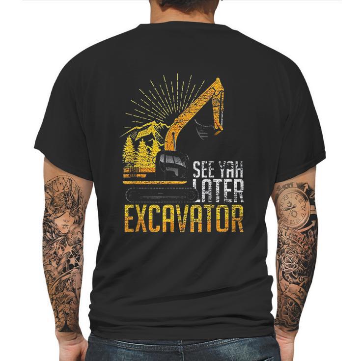 See Yah Later Excavator Mens Back Print T-shirt