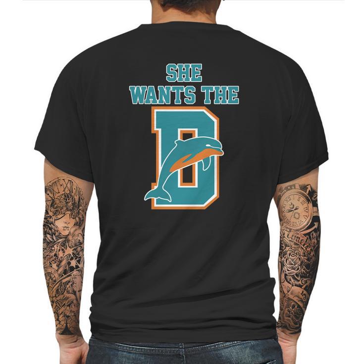 She Wants The D Dolphins Mens Back Print T-shirt