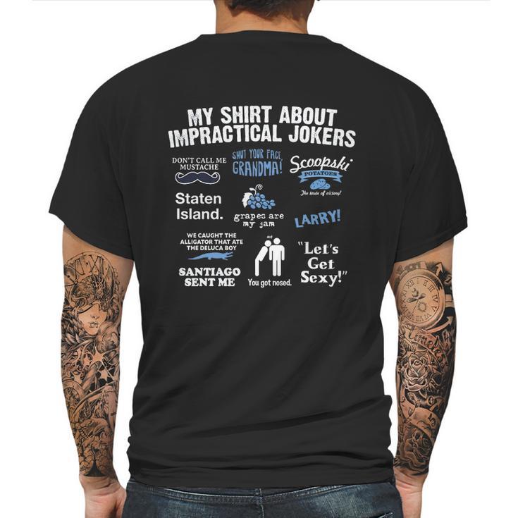 My Shirt About Impractical Jokers Mens Back Print T-shirt