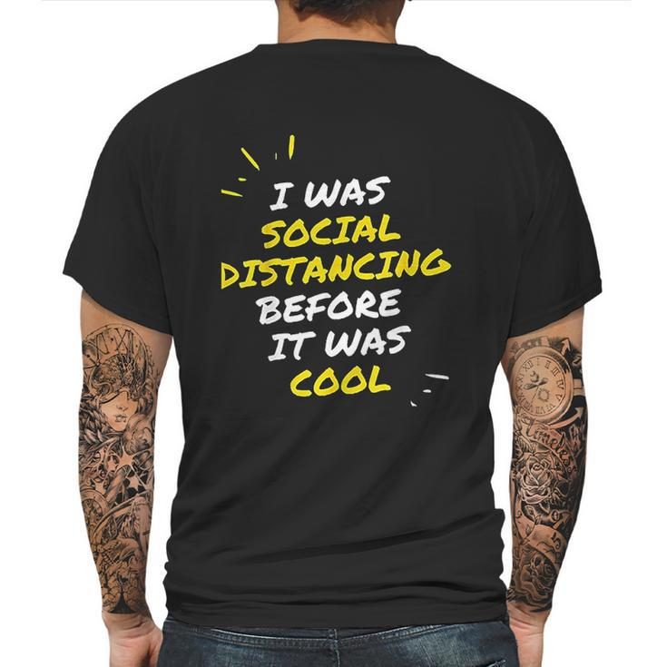 I Was Social Distancing Before It Was Cool Funny Introvert Mens Back Print T-shirt