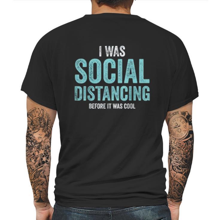 I Was Social Distancing Before It Was Cool Quote Mens Back Print T-shirt