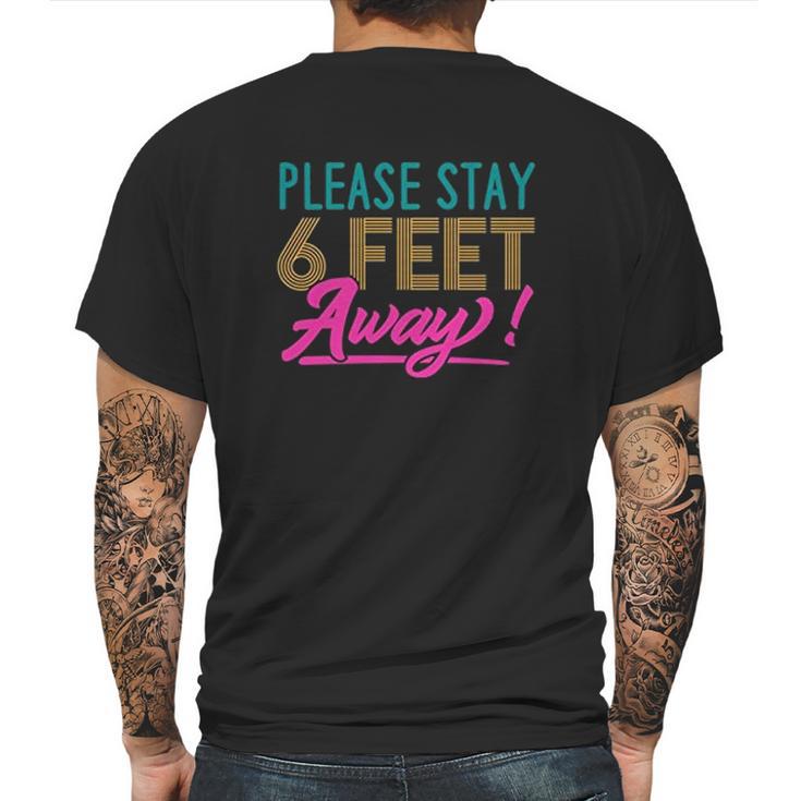 Social Distancing Please Stay 6 Feet Away Cute Gift Mens Back Print T-shirt