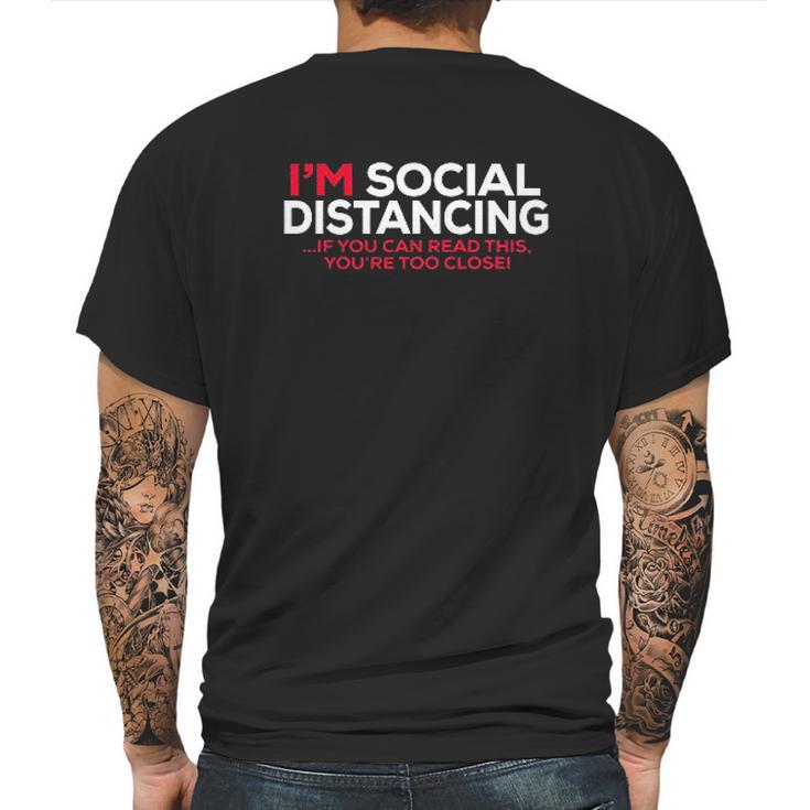 Social Distancing If You Can Read This Youre Too Close Mens Back Print T-shirt