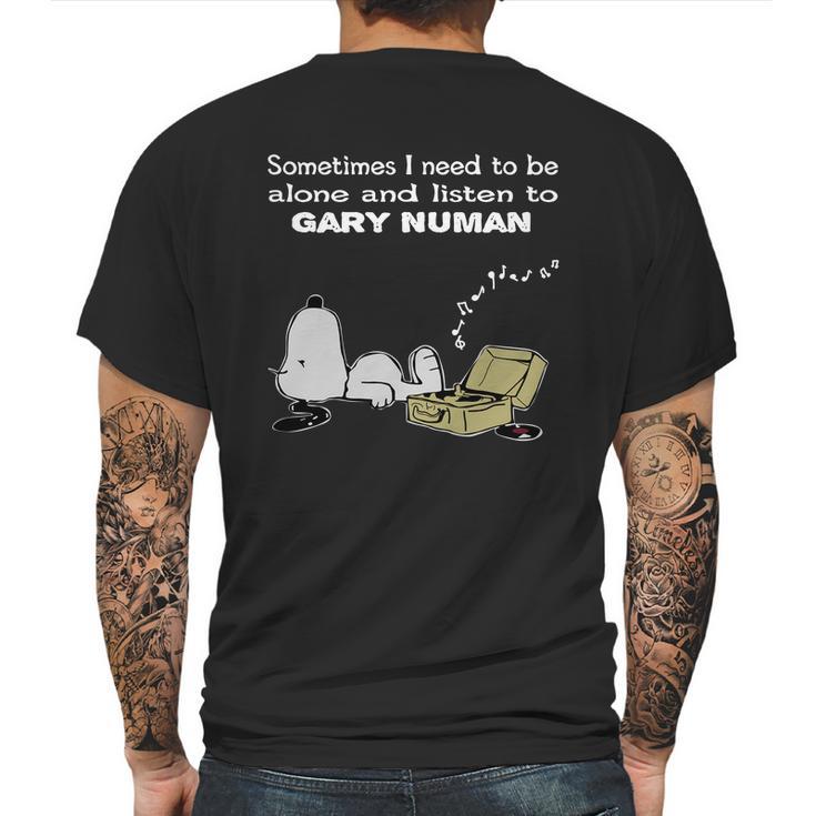 Sometimes I Need To Be Alone And Listen To Gary Numan Mens Back Print T-shirt