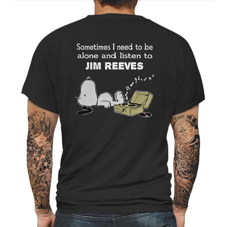 Sometimes I Need To Be Alone And Listen To Jim Reeves Mens Back Print T-shirt