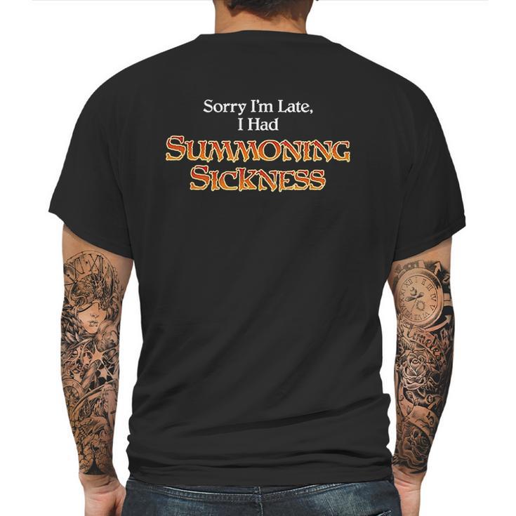 Sorry I Am Late I Had Summoning Sickness Funny Magic Mens Back Print T-shirt