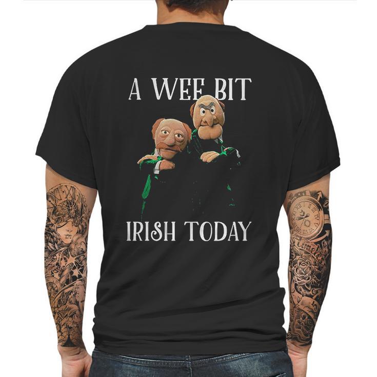 St Patricks Day Gift Irish Day Statler And Waldorf A Wee Bit Irish Today Funny Mens Back Print T-shirt