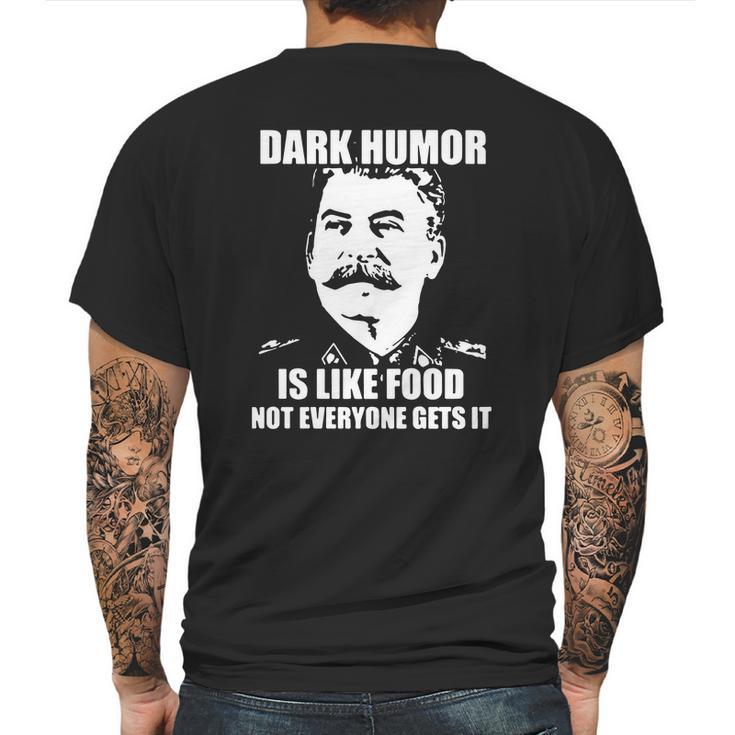 Stalin Dark Humor Is Like Food Shirt Hoodie Tank Top Mens Back Print T-shirt