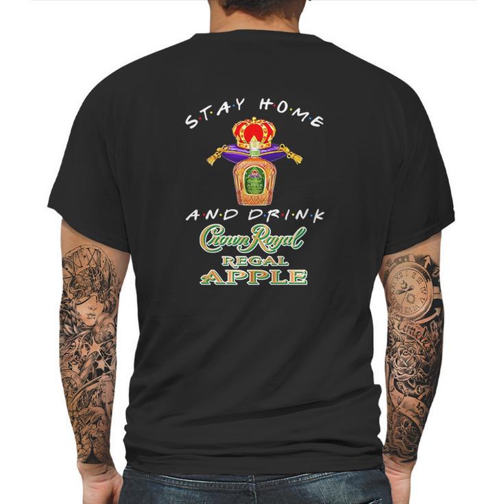 Stay Home And Drink Crown Royal Regal Apple Coronavirus Shirt Mens Back Print T-shirt