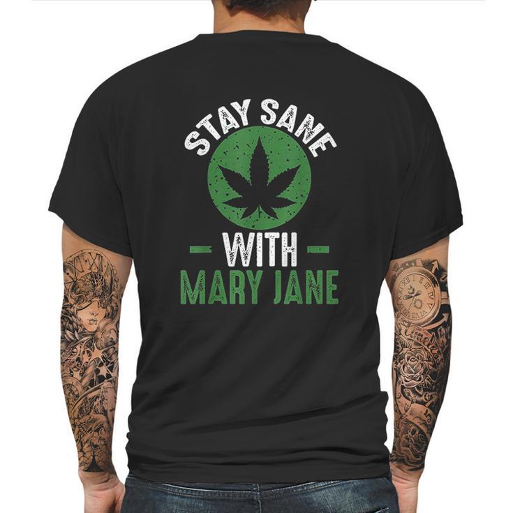 Stay Sane Mary Jane Marijuana Cannabis 420 Mens Back Print T-shirt