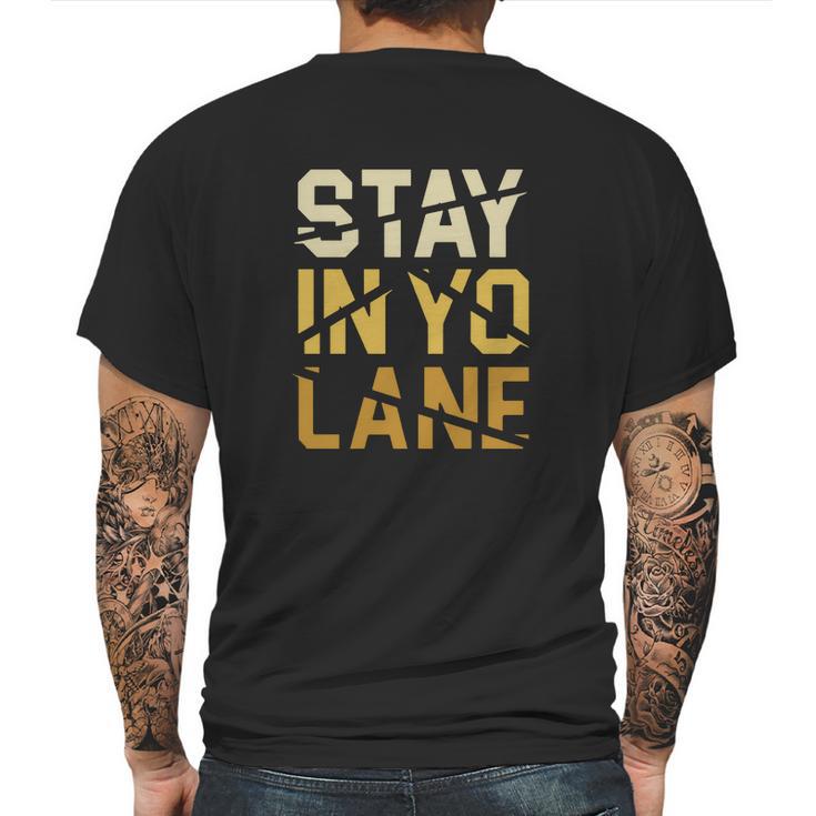 Stay In Yo Lane T-Shirt Mens Back Print T-shirt