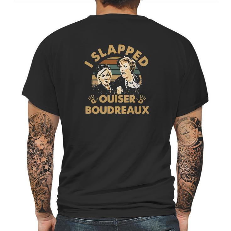 Steel Magnolias I Slapped Ouiser Boudreaux Retro Mens Back Print T-shirt