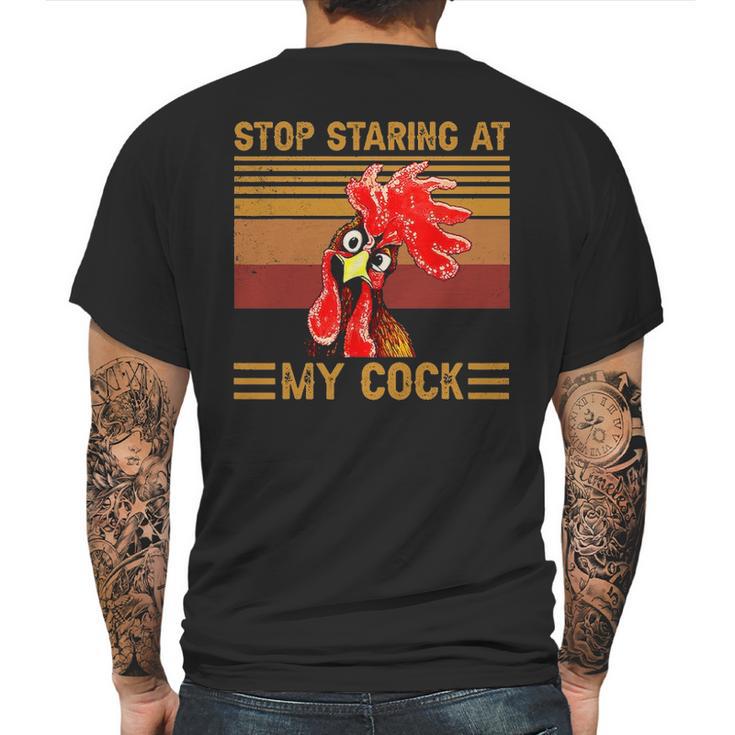 Stop Staring At My Cock 1 Mens Back Print T-shirt