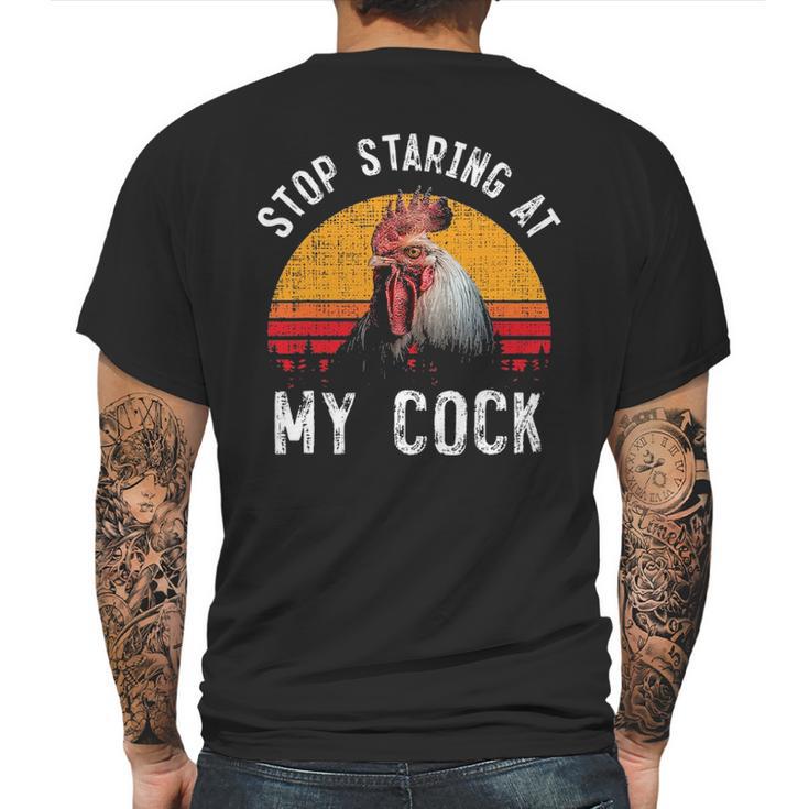 Stop Staring At My Cock 4 Mens Back Print T-shirt