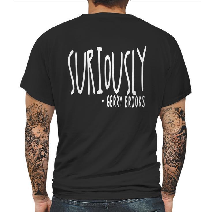 Suriously Gerry Brooks Shirt Hoodie Tank Top Mens Back Print T-shirt