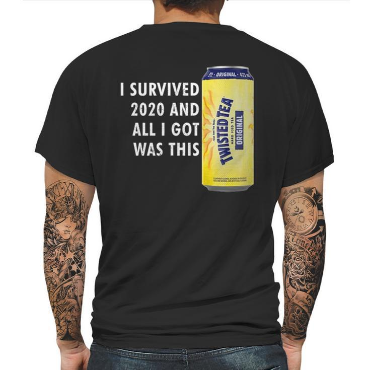 I Survived 2020 And All I Got Was This Twisted Tea Mens Back Print T-shirt