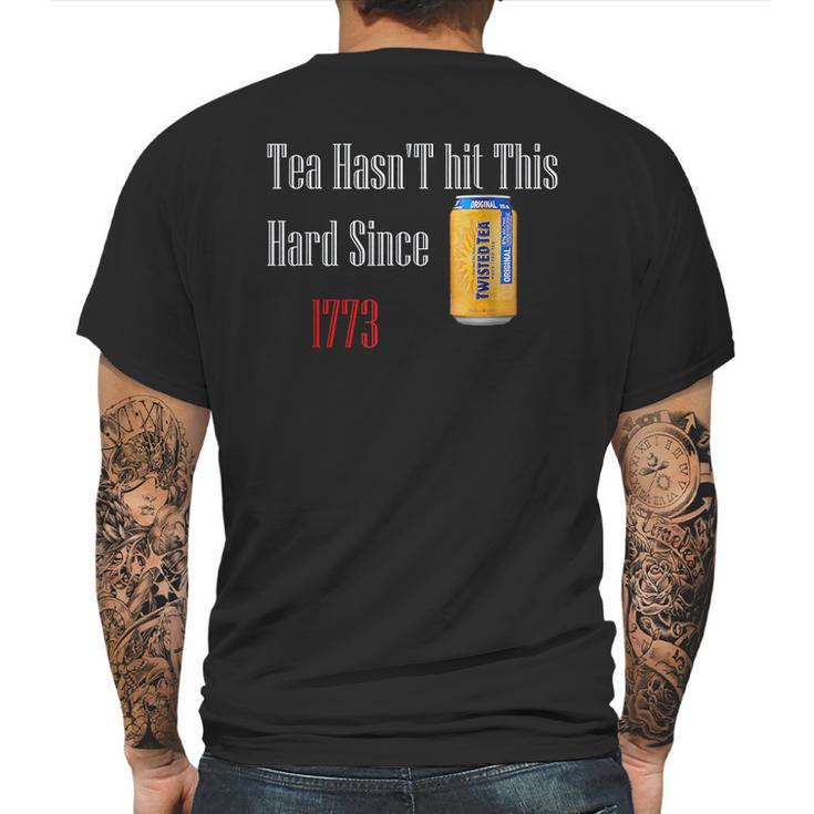 Tea Hasnt Hit This Hard Since 1773 Twisted Tea Mens Back Print T-shirt