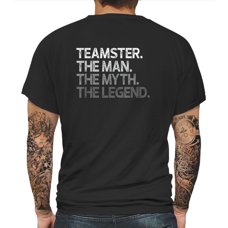 Teamster Gift The Man Myth Legend Mens Back Print T-shirt