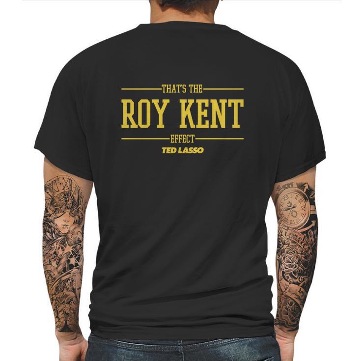 Ted Lasso Thats The Roy Kent Effect Mens Back Print T-shirt