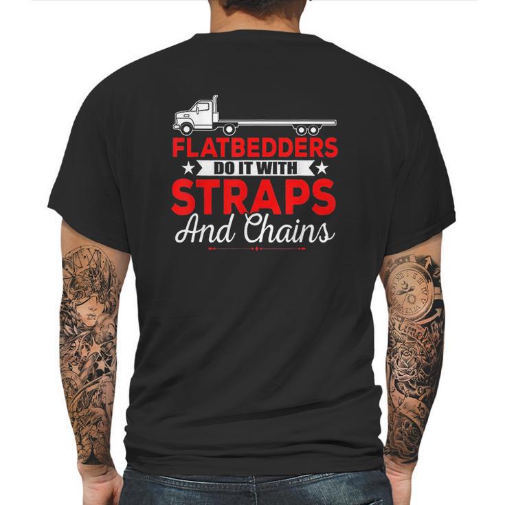 Trucking Flatbedders Do It With Straps And Chains Mens Back Print T-shirt