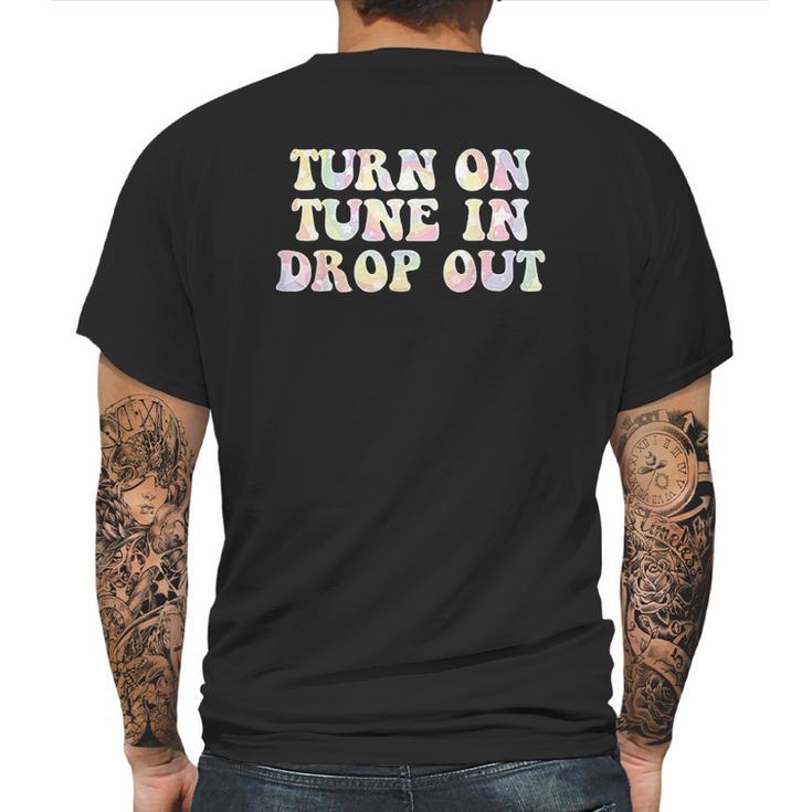 Turn On Tune In Drop Out Funny Lsd Quotes Psychedelic Mens Back Print T-shirt