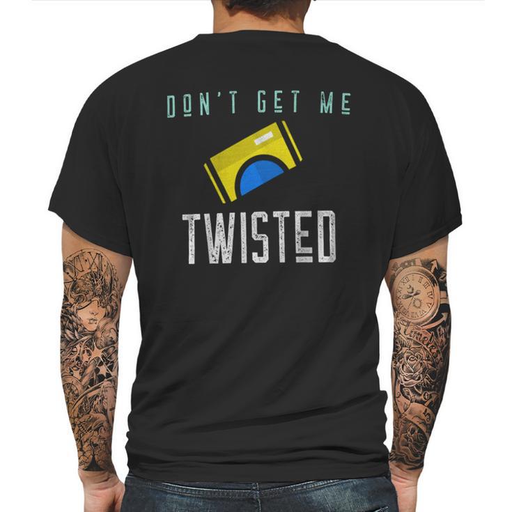 Twisted Tea Dont Get Me Twisted Funny Mens Back Print T-shirt