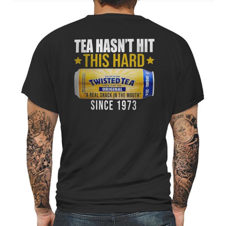 Twisted Tea Hasnt Hit This Hard Since 1973 Mens Back Print T-shirt