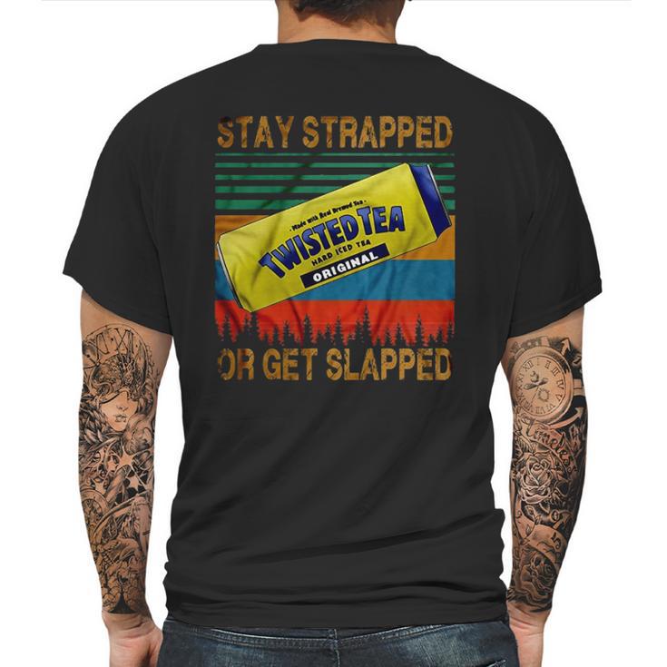 Twisted Tea Stay Strapped Or Get Slapped Vintage Mens Back Print T-shirt