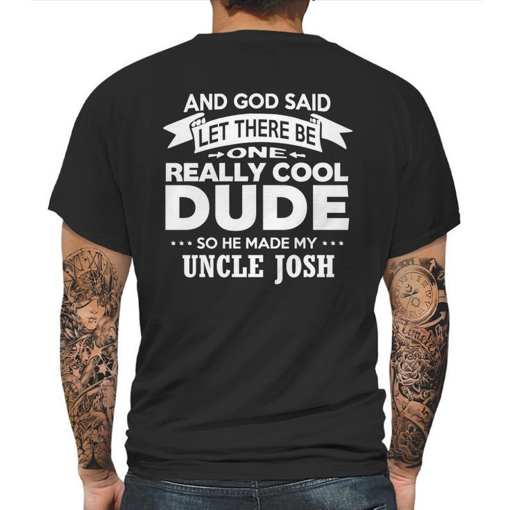 Uncle Josh Really Cool Dude Funny Niece Nephew Gift Mens Back Print T-shirt