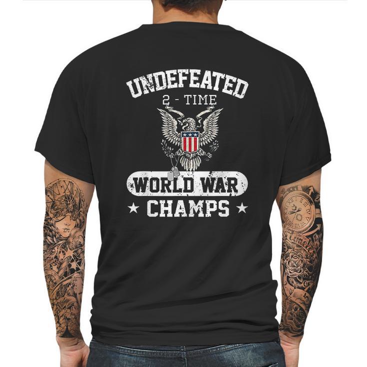 Undefeated World War Champs Veterans Day Gift Mens Back Print T-shirt