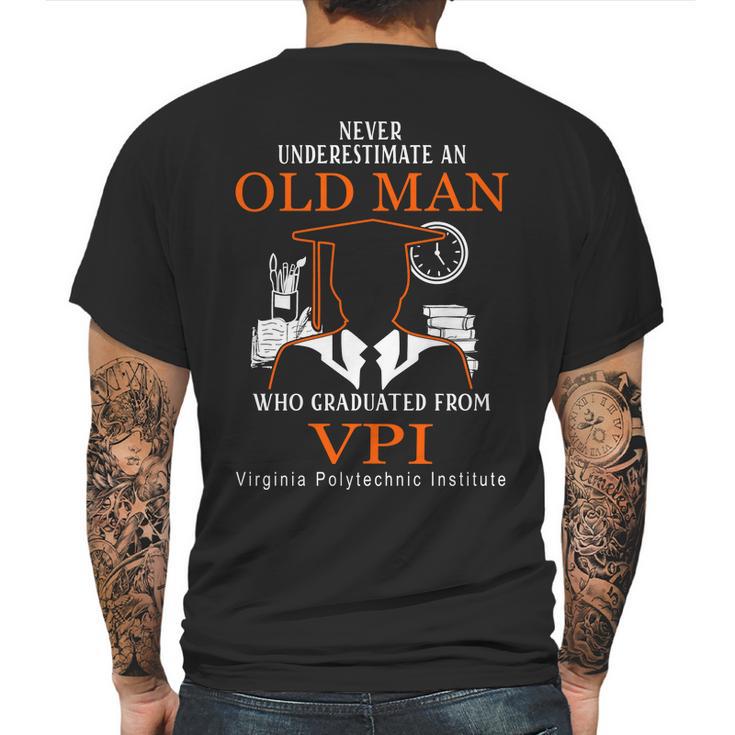 Never Underestimate An Old Man  Who Graduated From  Vpi Virginia Polytechnic Institute Mens Back Print T-shirt