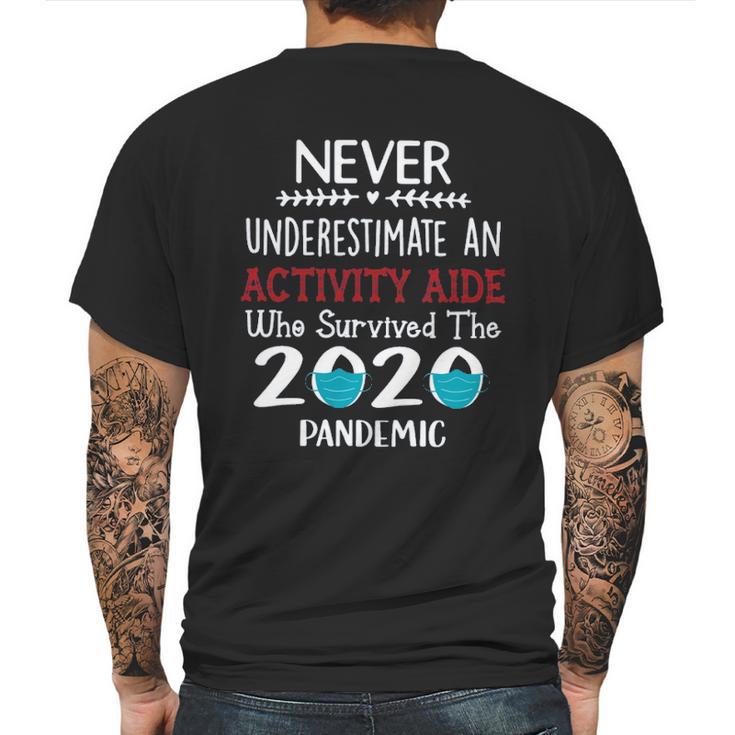 Never Underestimate Who Survived The Pandemic Activity Aide Mens Back Print T-shirt