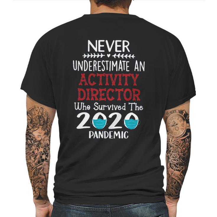 Never Underestimate Who Survived The Pandemic Activity Director Mens Back Print T-shirt